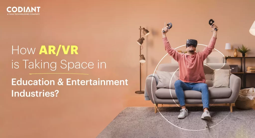 AR-VR in Education and Entertainment Industries Space